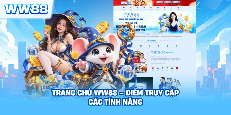 Trang chủ WW88 – Điểm truy cập các tính năng